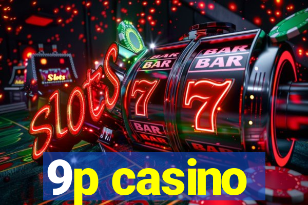 9p casino